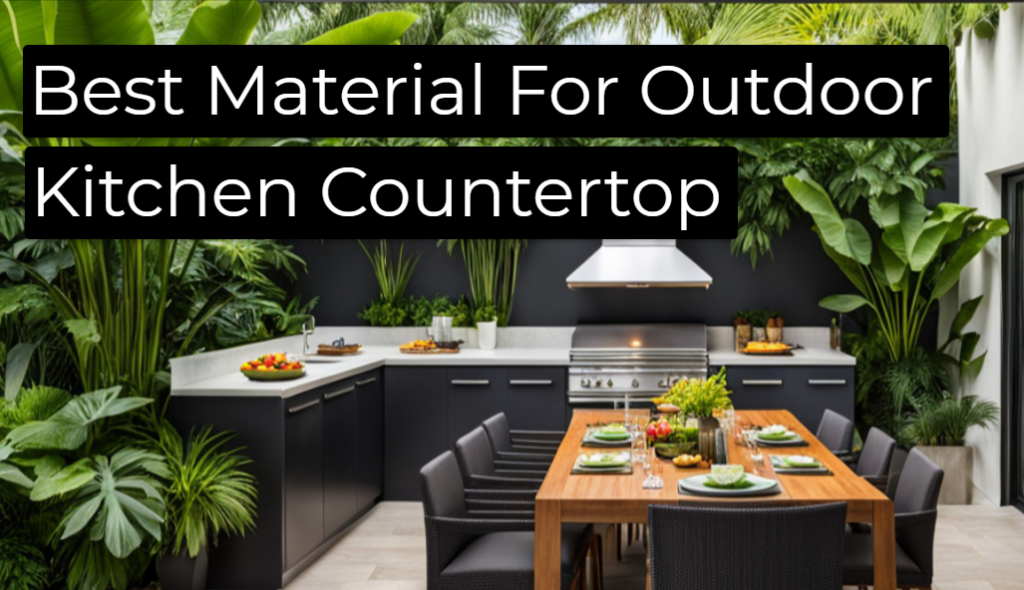 Best Material For Outdoor Counter top