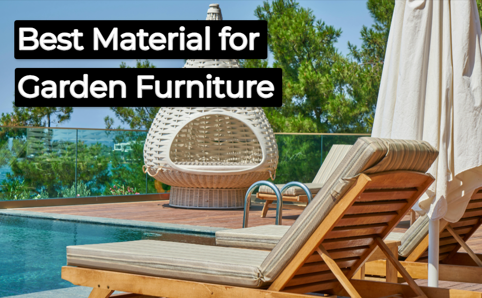 Best Material for Garden Furniture