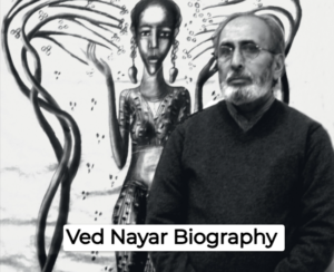 Ved Nayar Biography