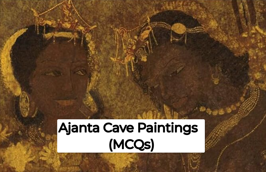 Ajanta Cave Paintings (MCQs)