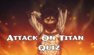 Attack On Titan Quiz