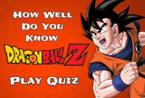 How Well Do You Know Dragon Ball Z | Quiz