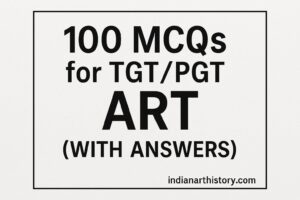 100 MCQs for TGTPGT ART (with answers)