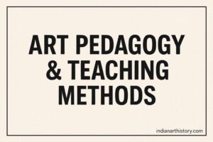 Art Pedagogy & Teaching Methods