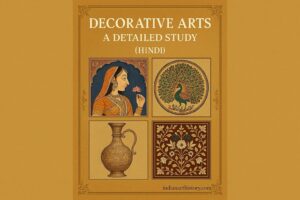 सजावटी कला एक विस्तृत अध्ययन, Decorative arts A detailed study