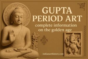 गुप्तकालीन कला: स्वर्ण युग की संपूर्ण जानकारी