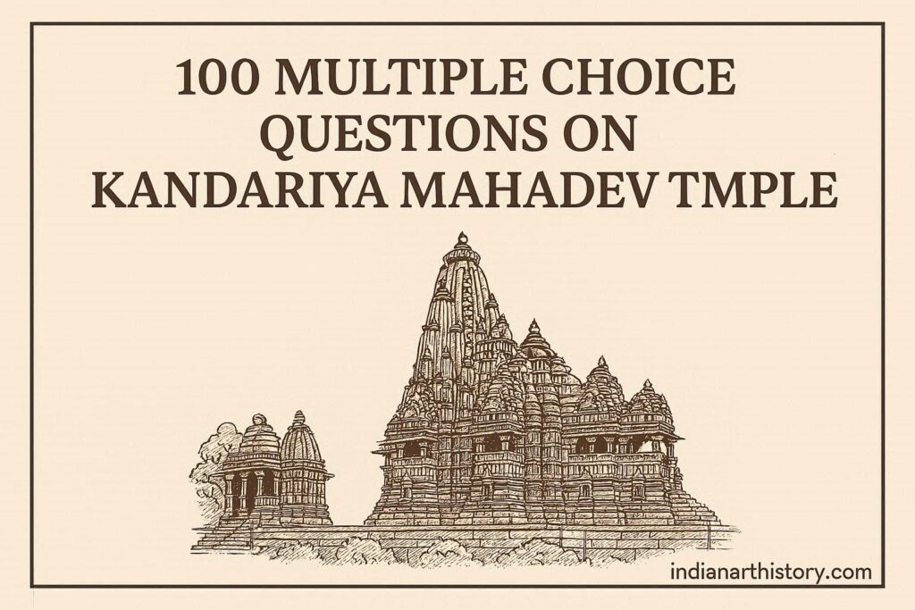 100 Multiple Choice Questions on Kandariya Mahadev Temple