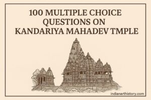 100 Multiple Choice Questions on Kandariya Mahadev Temple