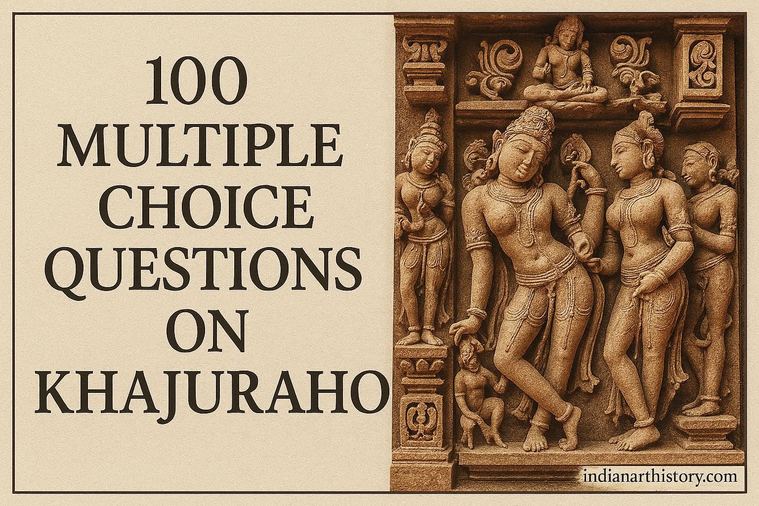 100 Multiple Choice Questions on Khajuraho