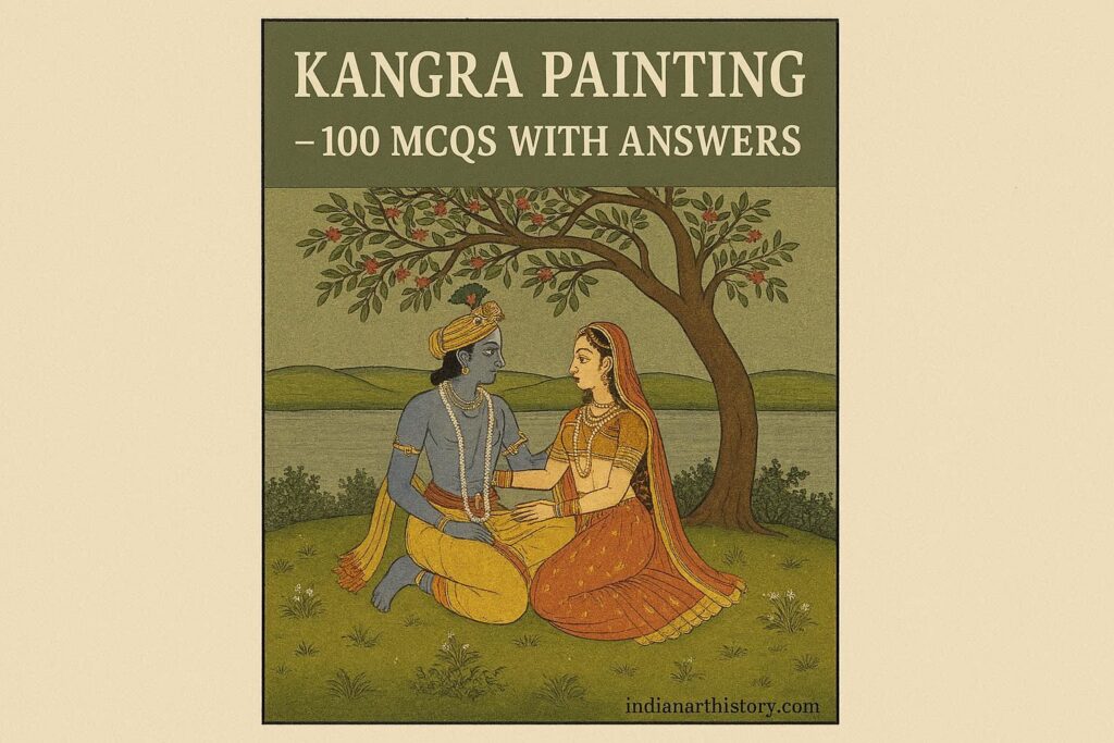 कांगड़ा चित्रकला 100 MCQs - प्रतियोगी परीक्षा के लिए प्रश्न उत्तर