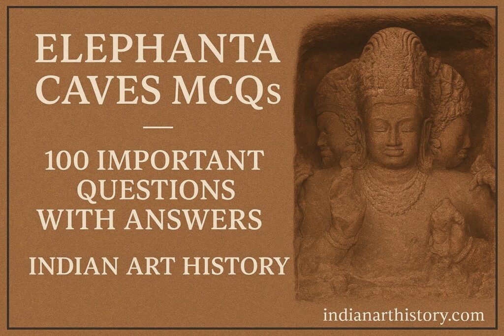 एलिफेंटा गुफा MCQ 100 महत्वपूर्ण प्रश्न उत्तर सहित