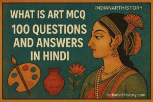 चित्रकला क्या है MCQ 100 प्रश्न उत्तर हिंदी में
