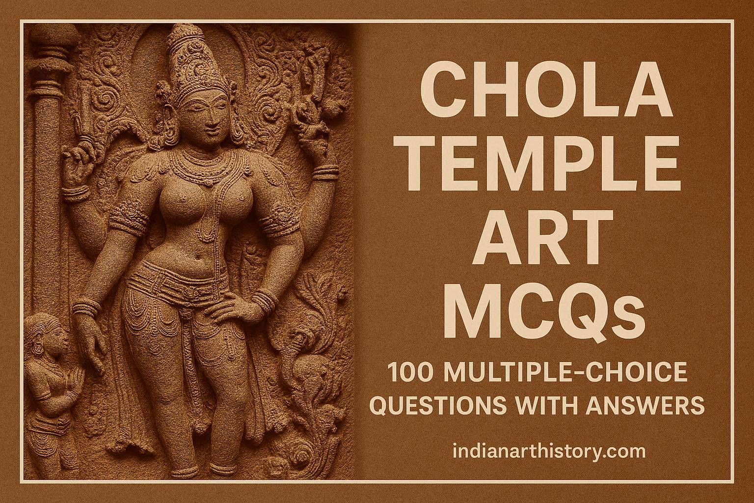 चोल मंदिर कला MCQ 100 बहुविकल्पीय प्रश्न उत्तर सहित