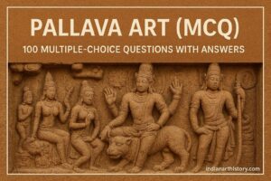 पल्लव कला MCQ 100 बहुविकल्पीय प्रश्न उत्तर सहित