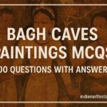 बाघ गुफा चित्रकला MCQ 100 प्रश्न उत्तर सहित