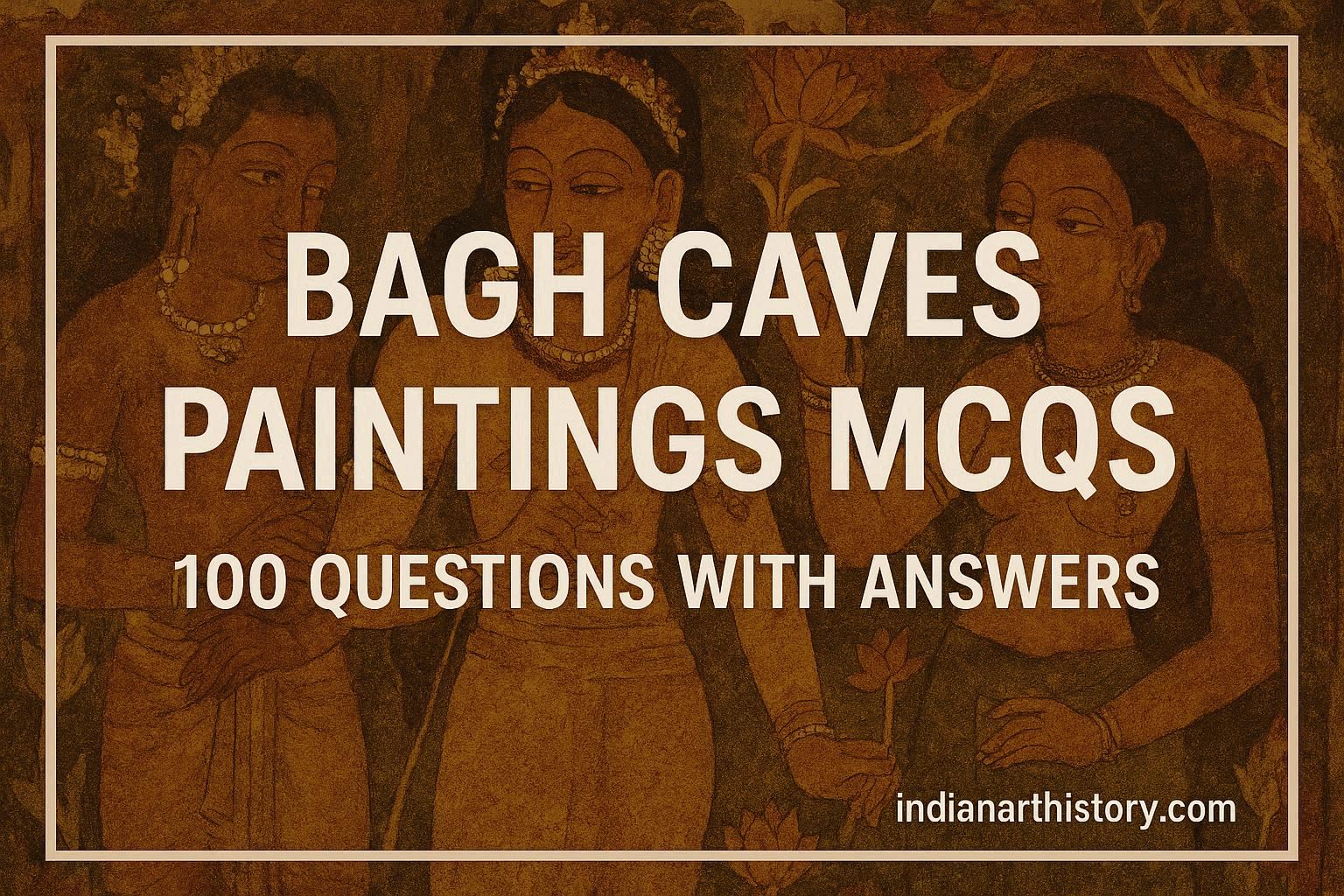 बाघ गुफा चित्रकला MCQ 100 प्रश्न उत्तर सहित