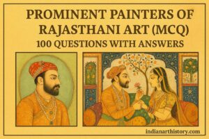 राजस्थानी चित्रकला के प्रमुख चित्रकार MCQ 100 प्रश्न उत्तर सहित