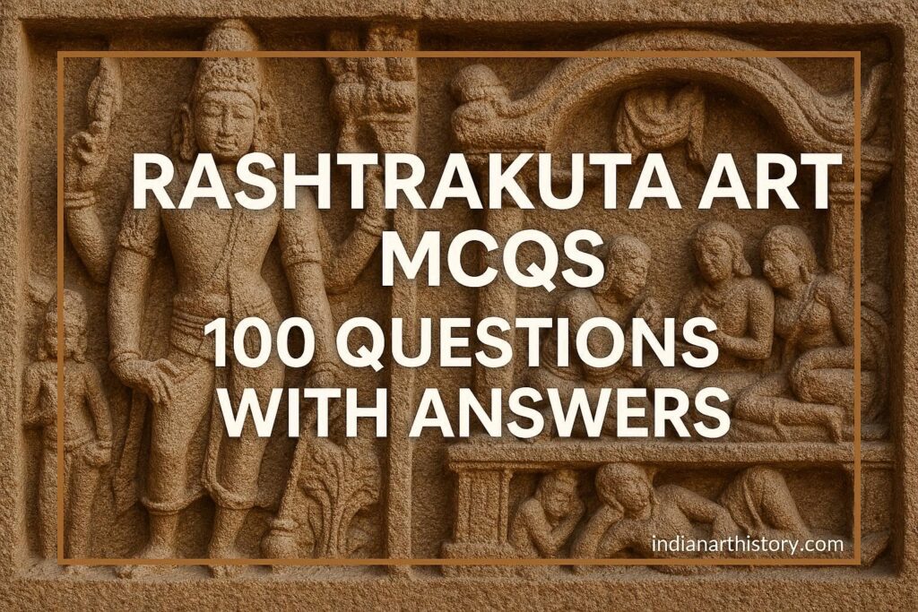राष्ट्रकूट कला MCQ 100 प्रश्न उत्तर सहित