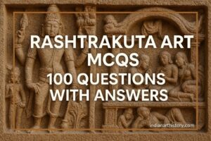 राष्ट्रकूट कला MCQ 100 प्रश्न उत्तर सहित