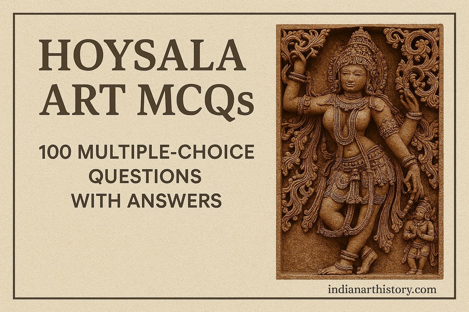 होयसल कला MCQ 100 बहुविकल्पीय प्रश्न उत्तर सहित