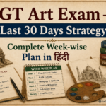 TGT Art Exam — Last 30 Days Strategy | Complete Week-wise Plan in Hindi