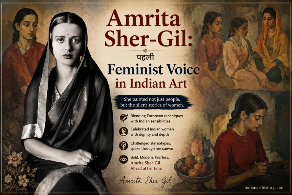 Amrita Sher-Gil पहली Feminist Voice in Indian Art