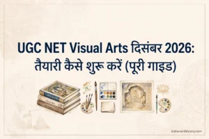 UGC NET Visual Arts दिसंबर 2026 तैयारी कैसे शुरू करें